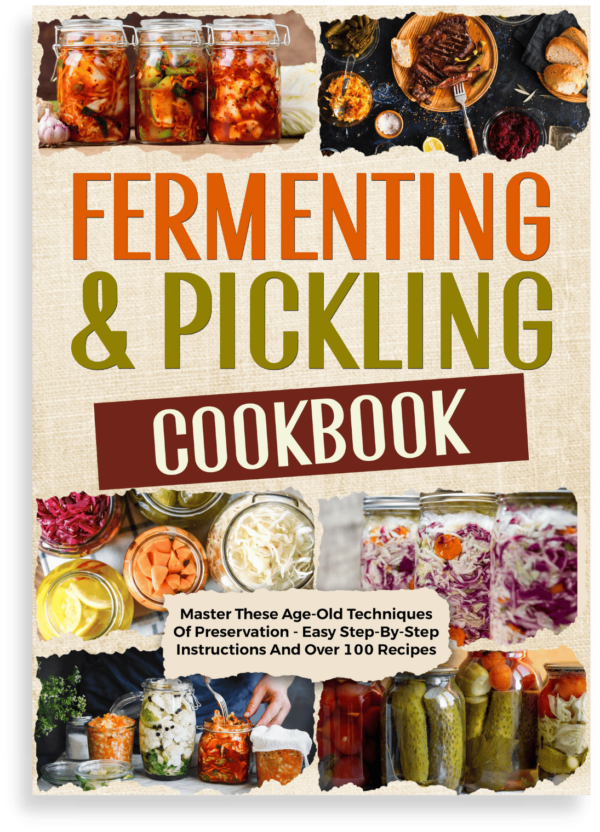 Fermenting and Pickling Cookbook for Preppers